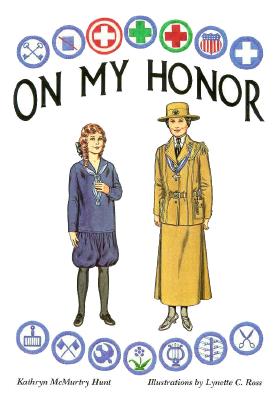 On My Honor: A Paper Doll History of the Girl Scout Uniform, Volume One Cover Image