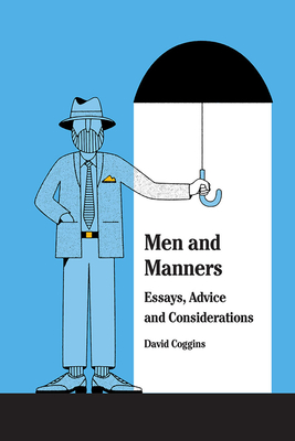 Men and Manners: Essays, Advice and Considerations Cover Image