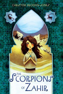 The Scorpions of Zahir By Christine Brodien-Jones, Kelly Murphy (Illustrator) Cover Image
