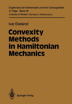 Convexity Methods in Hamiltonian Mechanics (Ergebnisse Der Mathematik Und Ihrer Grenzgebiete. 3. Folge / #19) Cover Image