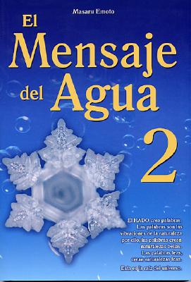 El Mensaje del Agua 2 By Masaru Emoto, Graciela Frisbie (Translator) Cover Image