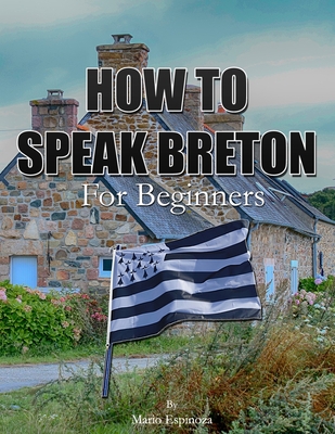 How To Speak Breton: For Beginners Cover Image