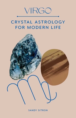 Virgo: Crystal Astrology for Modern Life By Sandy Sitron Cover Image