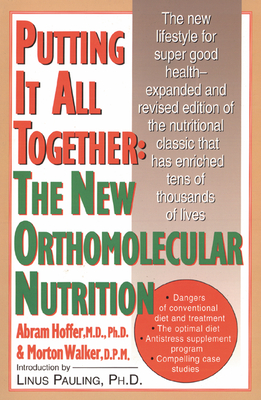 Putting It All Together: The New Orthomolecular Nutrition By Abram Hoffer Cover Image