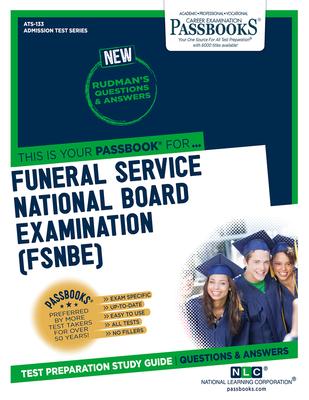 Funeral Service National Board Examination (FSNBE) (ATS-133): Passbooks Study Guide (Admission Test Series #133) By National Learning Corporation Cover Image