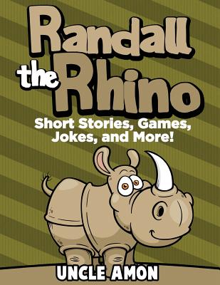 Randall the Rhino: Short Stories, Games, Jokes, and More! Cover Image