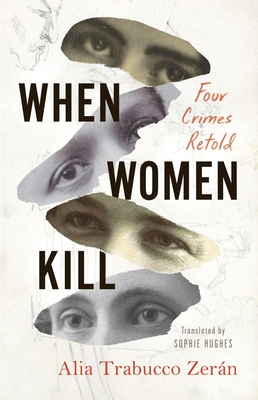 When Women Kill By Alia Trabucco Zerán, Sophie Hughes (Translator) Cover Image