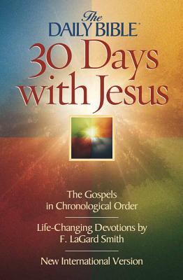 Daily Bible 30 Days with Jesus-NIV: The Gospels in Chronological Order By F. Lagard Smith Cover Image