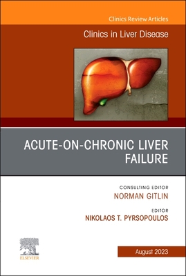 Acute-On-Chronic Liver Failure, An Issue Of Clinics In Liver Disease ...