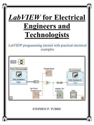 LabVIEW for Electrical Engineers and Technologists By Stephen Philip Tubbs Cover Image