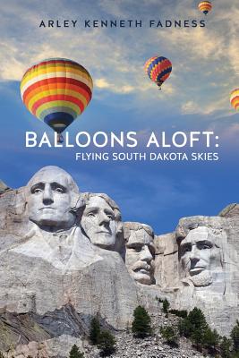 Balloons Aloft: Flying South Dakota Skies Cover Image