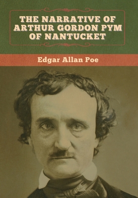 The Narrative of Arthur Gordon Pym of Nantucket Cover Image