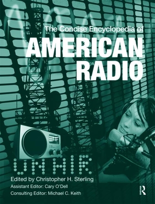 The Concise Encyclopedia of American Radio Cover Image
