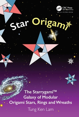 Star Origami: The Starrygami(tm) Galaxy of Modular Origami Stars, Rings and Wreaths Cover Image