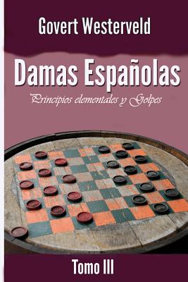 Damas Españolas: Principios Elementales Y Golpes. By Govert Westerveld Cover Image