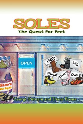 Soles: The Quest for Feet By George Putnam, Diana Bosna Cover Image