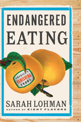 Endangered Eating: America's Vanishing Foods Cover Image