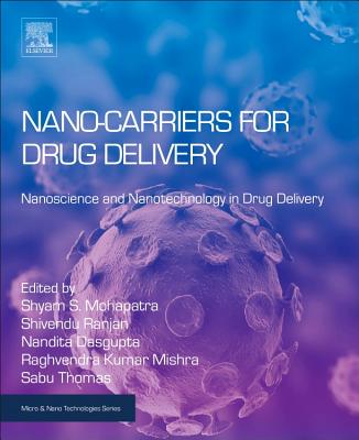 Nanocarriers for Drug Delivery: Nanoscience and Nanotechnology in Drug Delivery (Micro and Nano Technologies) Cover Image