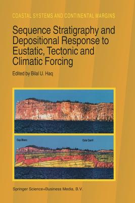 Sequence Stratigraphy and Depositional Response to Eustatic, Tectonic and Climatic Forcing (Coastal Systems and Continental Margins #1) Cover Image