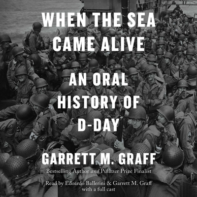 When the Sea Came Alive: An Oral History of D-Day Cover Image