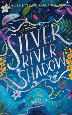 Silver River Shadow By Jane Thomas, Rochelle Lamm (With), Sarah Jane Docker (Illustrator) Cover Image