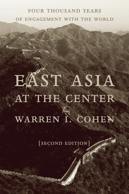 East Asia at the Center: Four Thousand Years of Engagement with the World Cover Image