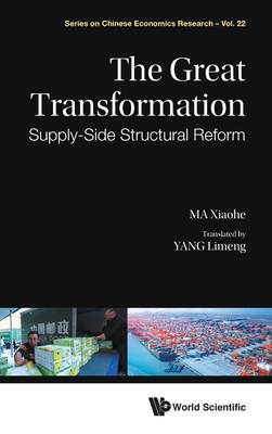 Great Transformation, The: Supply-Side Structural Reform By Xiaohe Ma Cover Image