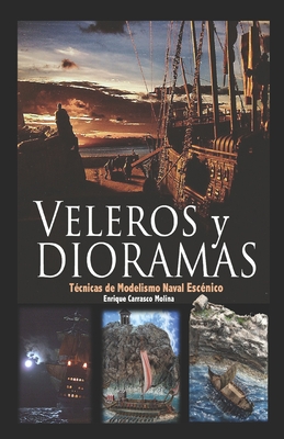 Veleros y Dioramas: Técnicas de Modelismo Naval Escénico (Paperback)