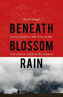 Beneath Blossom Rain: Discovering Bhutan on the Toughest Trek in the World (Outdoor Lives) Cover Image