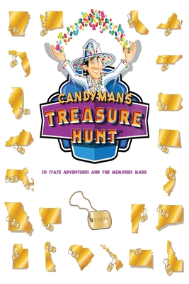 The Candyman's Treasure Hunt: 50 State Adventures and Memories Made