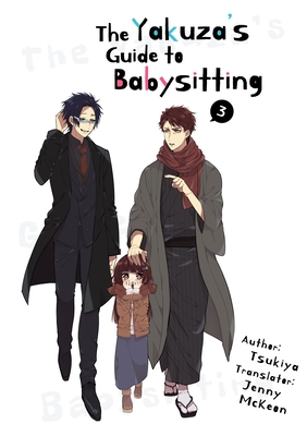 The Yakuza's Guide to Babysitting Vol. 3 By Tsukiya, Jenny McKeon (Translator) Cover Image