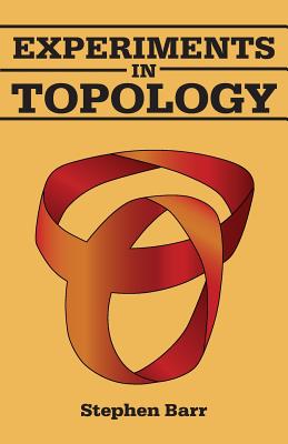 Experiments in Topology (Dover Books on Mathematics) By Stephen Barr Cover Image