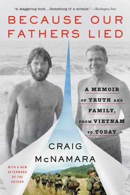 Because Our Fathers Lied: A Memoir of Truth and Family,  from Vietnam to Today By Craig McNamara Cover Image