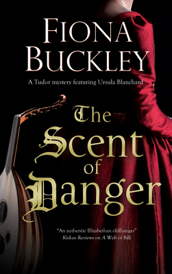 Scent of Danger (Tudor Mystery Featuring Ursula Blanchard #18)