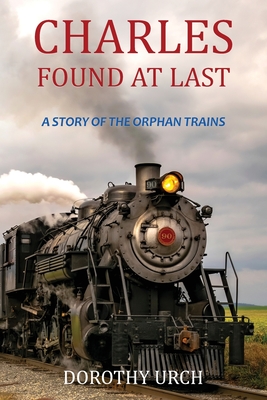 Charles Found at Last By Dorothy Urch Cover Image