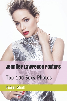 Jennifer Lawrence Posters: Top 100 Sexy photos Cover Image