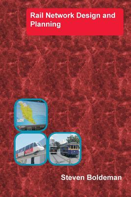 Rail Network Design and Planning By Steven Boldeman Cover Image