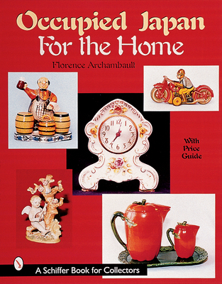 Occupied Japan for the Home (Schiffer Book for Collectors) Cover Image