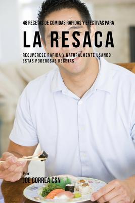 48 Recetas De Comidas Rápidas Y Efectivas Para La Resaca: Recupérese Rápida  Y Naturalmente Usando Estas Poderosas Recetas (Paperback) | Malaprop's  Bookstore/Cafe