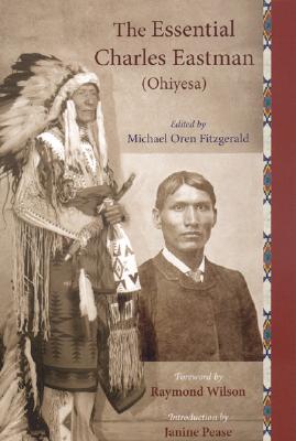The Essential Charles Eastman (Ohiyesa): Light on the Indian World (Sacred Worlds) By Charles Eastman Cover Image