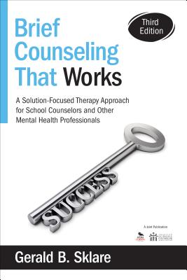 Brief Counseling That Works: A Solution-Focused Therapy Approach for School Counselors and Other Mental Health Professionals Cover Image