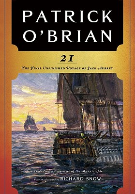 21: The Final Unfinished Voyage of Jack Aubrey (Aubrey/Maturin Novels #21) Cover Image