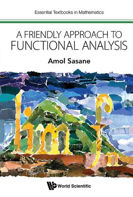 A Friendly Approach to Functional Analysis (Essential Textbooks in Mathematics) Cover Image