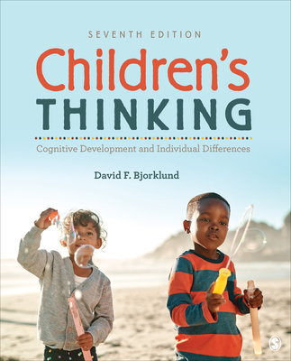 Children′s Thinking: Cognitive Development and Individual Differences By David F. Bjorklund Cover Image