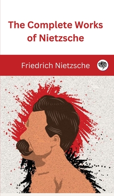 The Complete Works of Nietzsche Cover Image