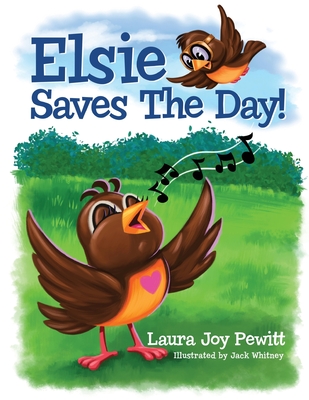 Elsie Saves The Day! By Laura Joy Pewitt, Jack Whitney (Illustrator) Cover Image