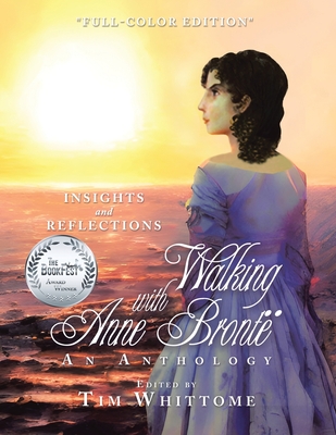 Walking with Anne Brontë (full-color edition): Insights and Reflections Cover Image