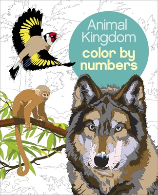 Animal Kingdom Color by Numbers (Sirius Color by Numbers Collection #11)