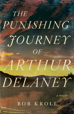 The Punishing Journey of Arthur Delaney By Bob Kroll Cover Image