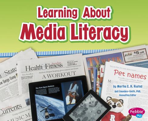 Learning about Media Literacy (Media Literacy for Kids) By Martha E. H. Rustad Cover Image